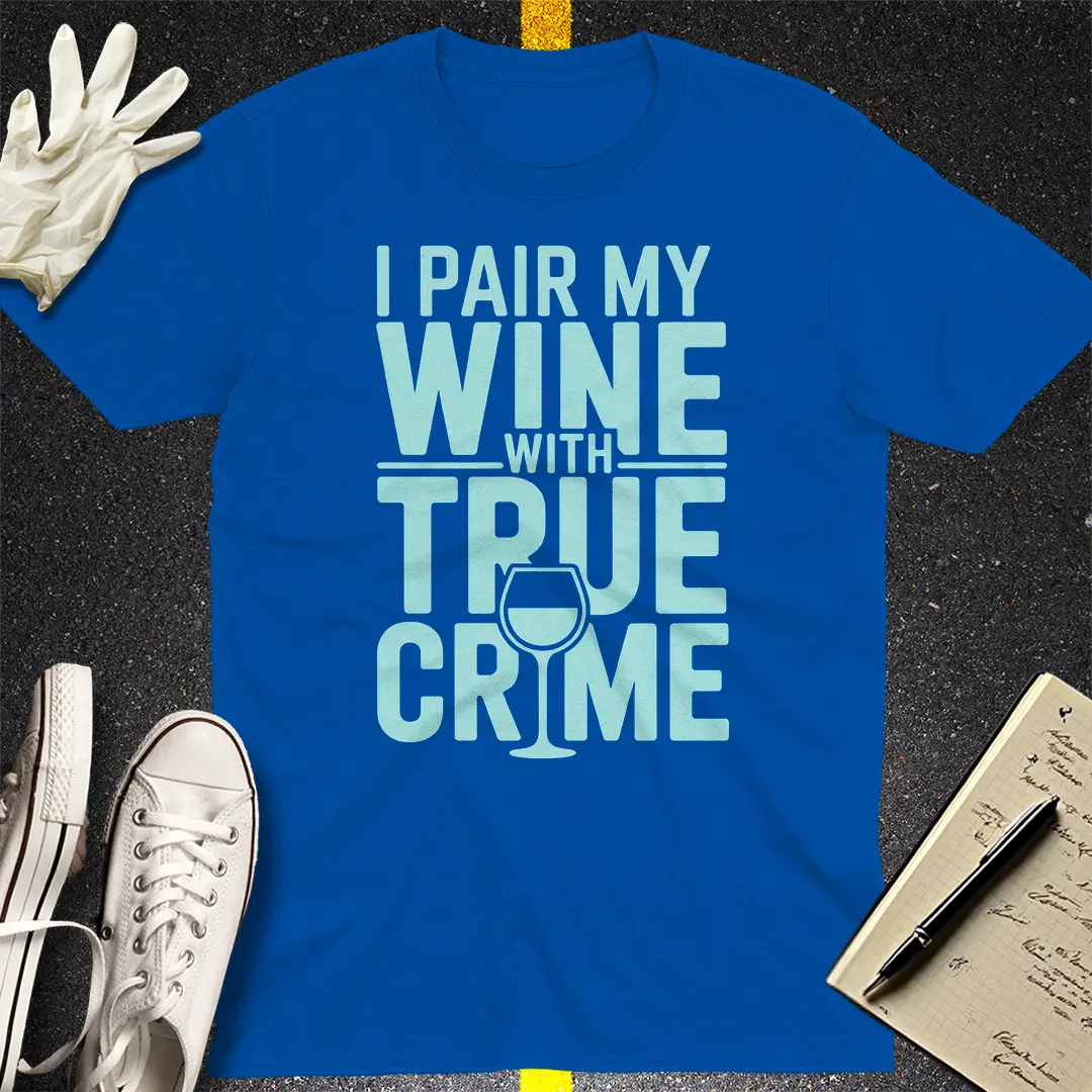 Wine & True Crime T-Shirt Style001