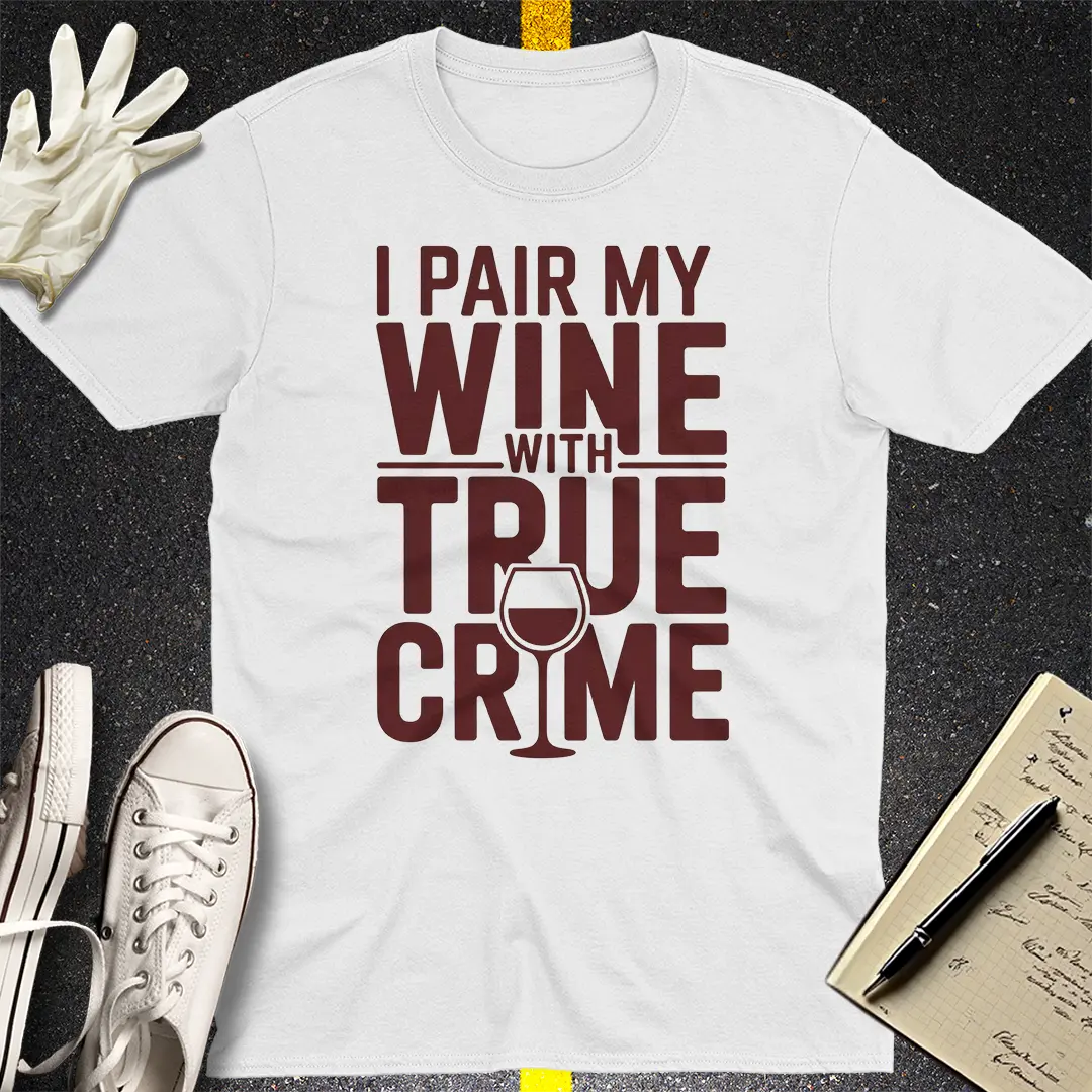 Wine & True Crime T-Shirt Style001