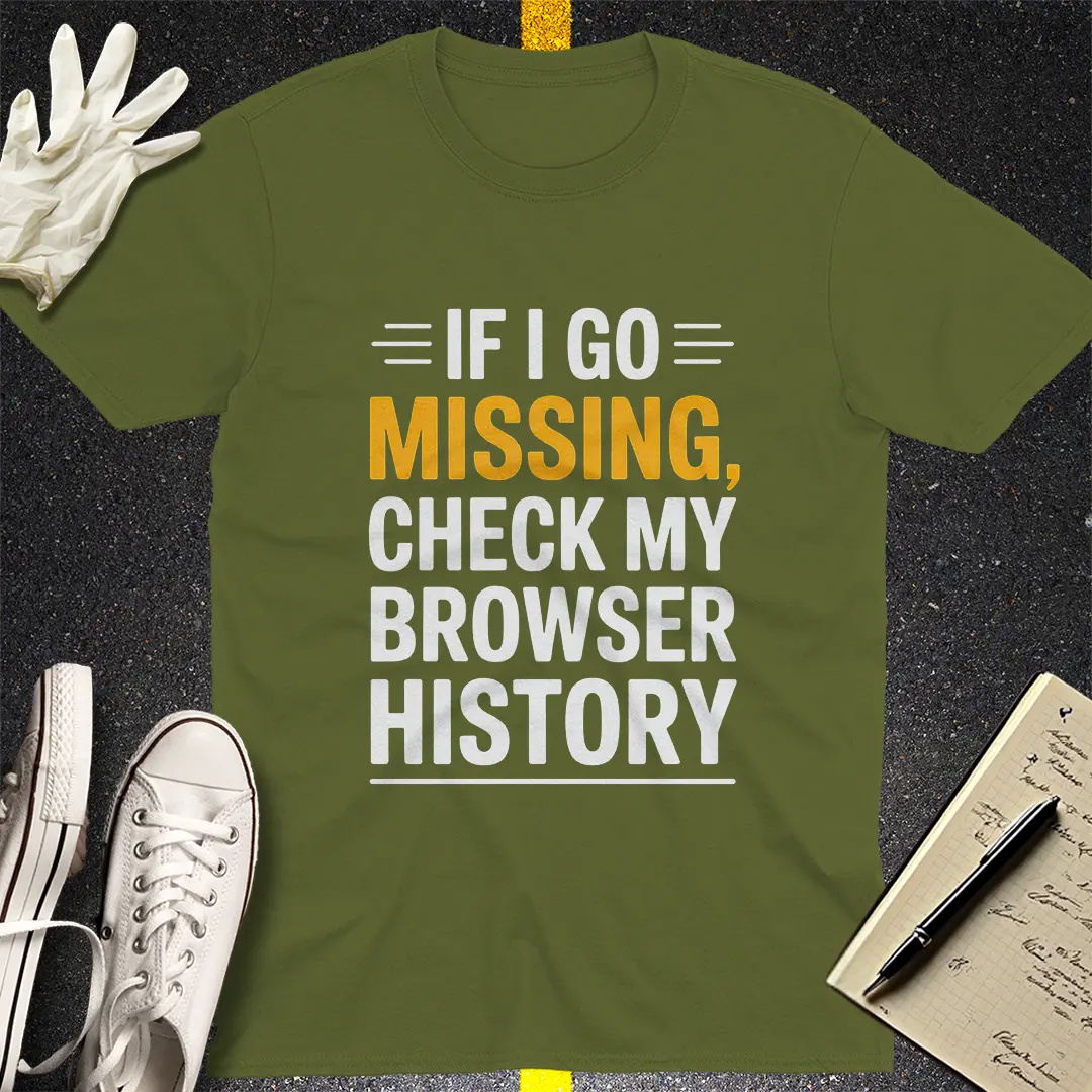 Missing Browser History T-Shirt