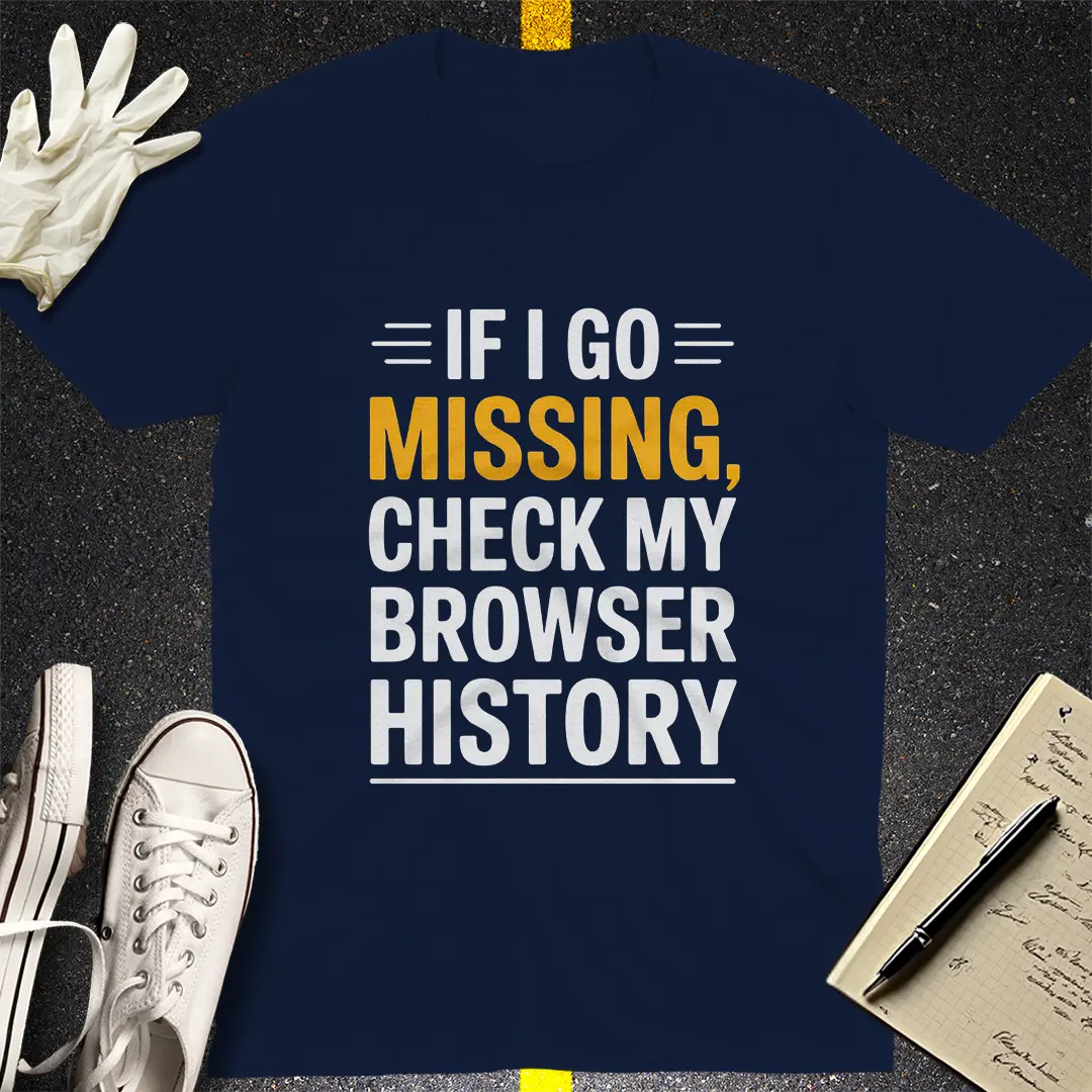 Missing Browser History T-Shirt