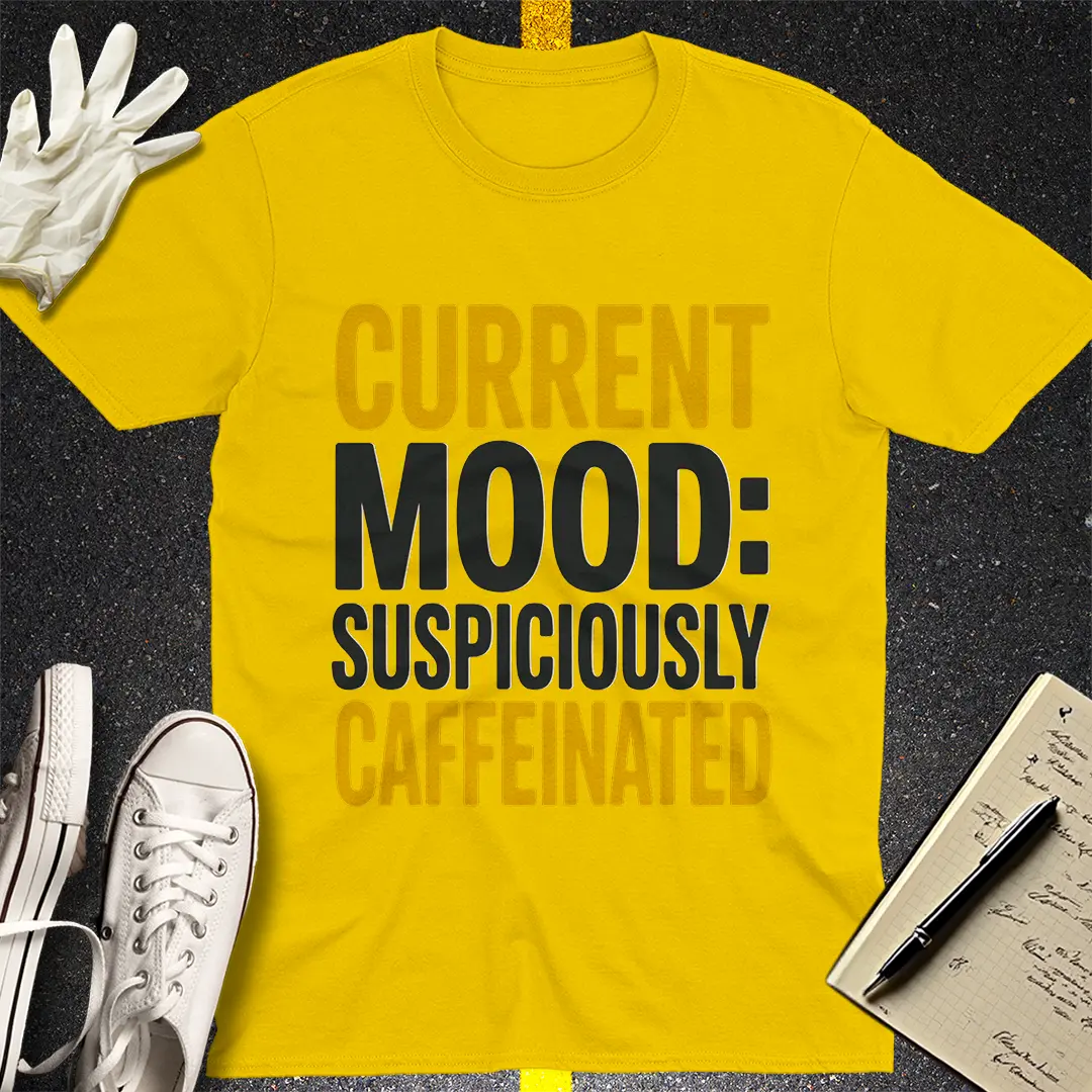 Suspiciously Caffeinated T-Shirt