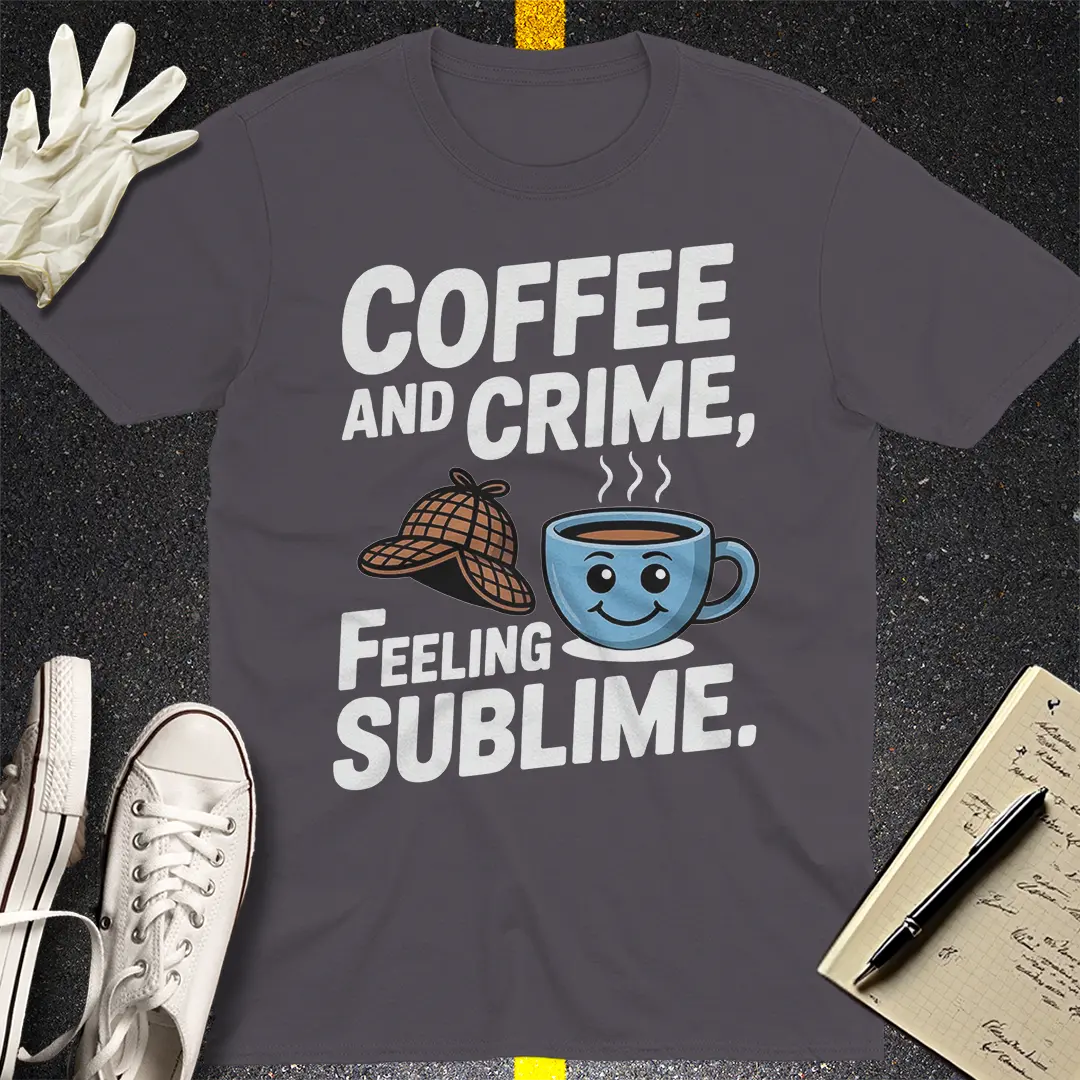 Coffee and Crime T-Shirt