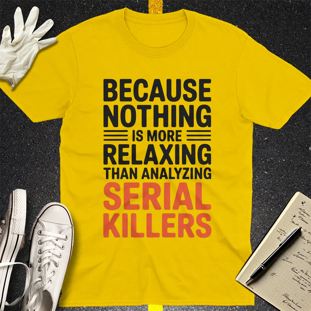 Analyzing Serial Killers T-Shirt