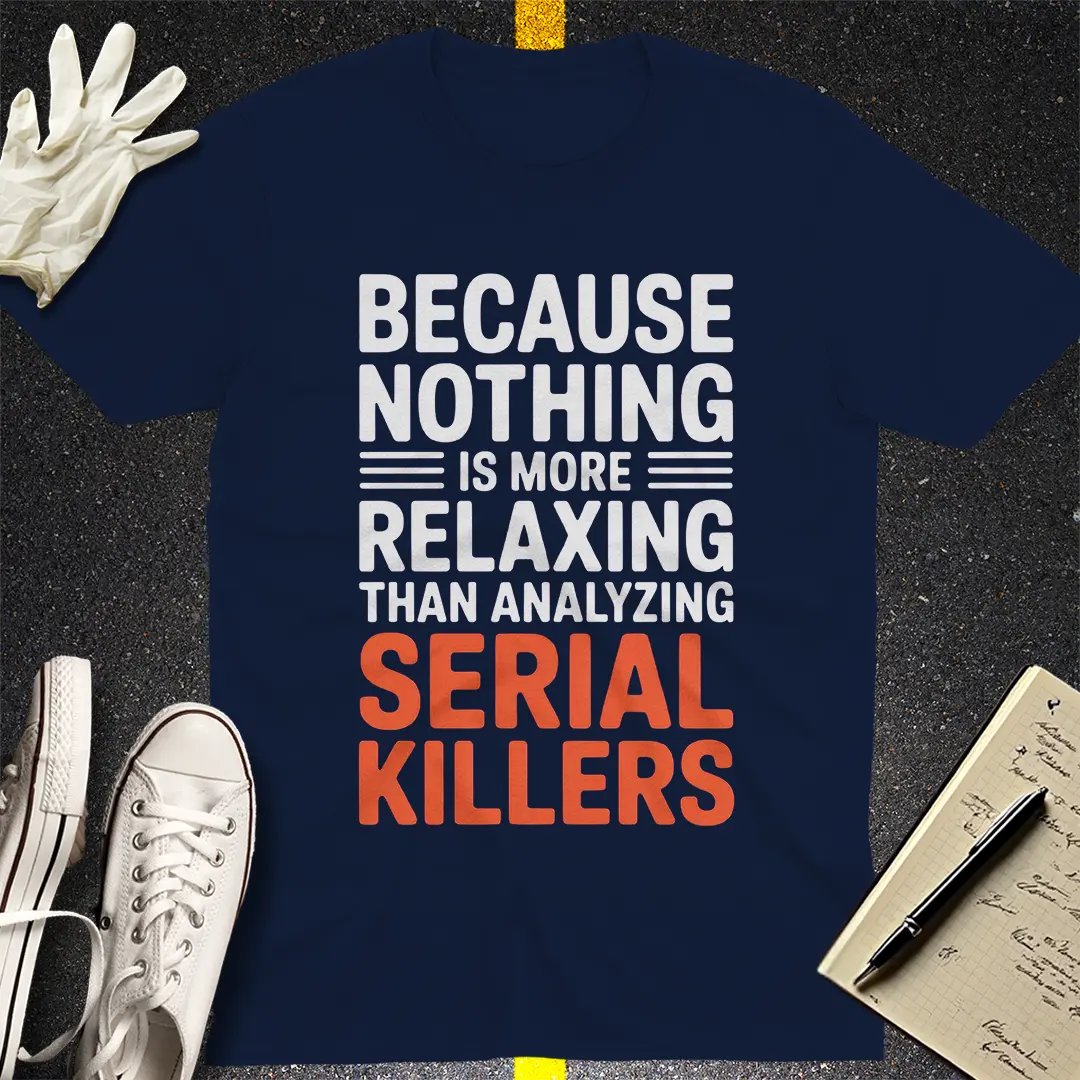 Analyzing Serial Killers T-Shirt