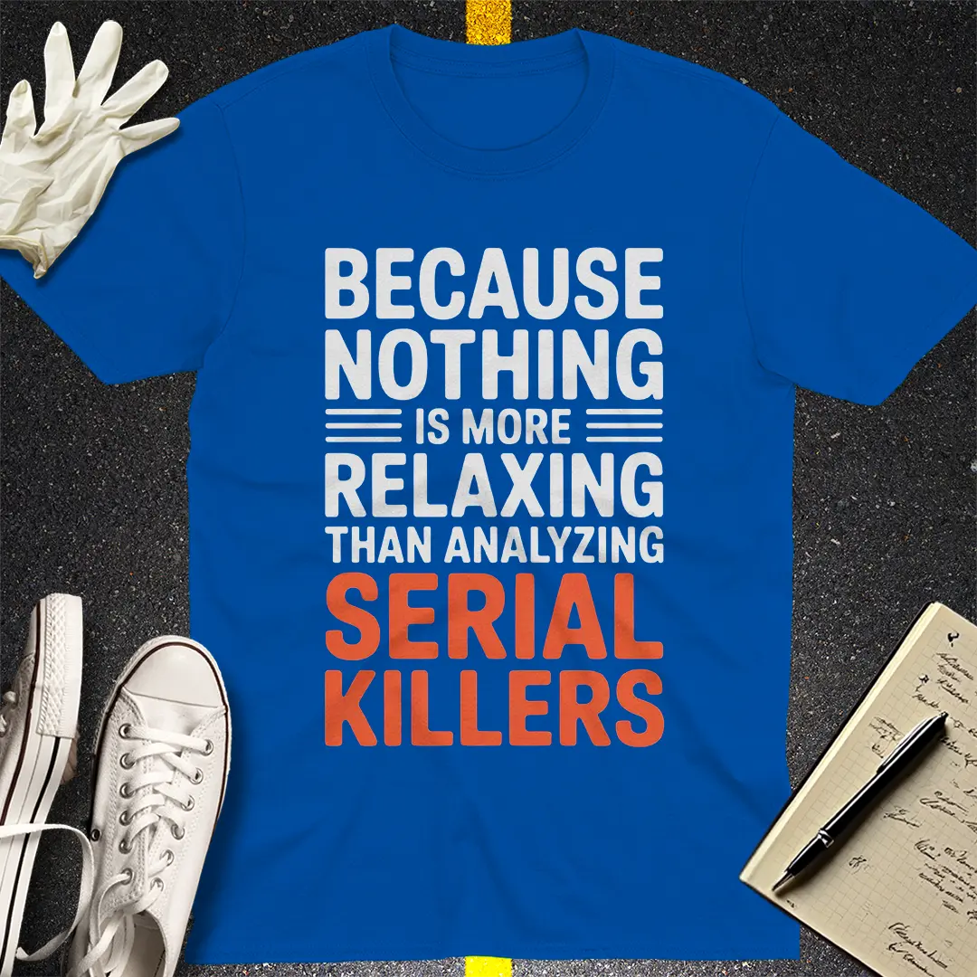 Analyzing Serial Killers T-Shirt