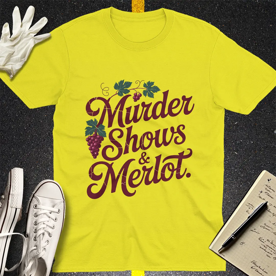 Murder Shows & Merlot T-Shirt Style001