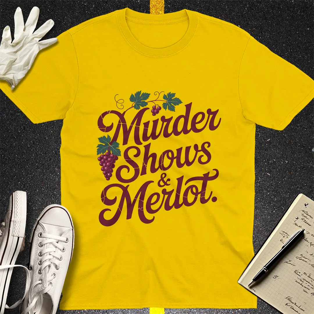 Murder Shows & Merlot T-Shirt Style001