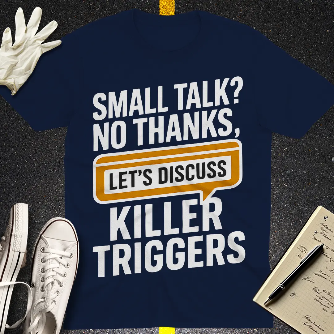 Killer Triggers Talk T-Shirt