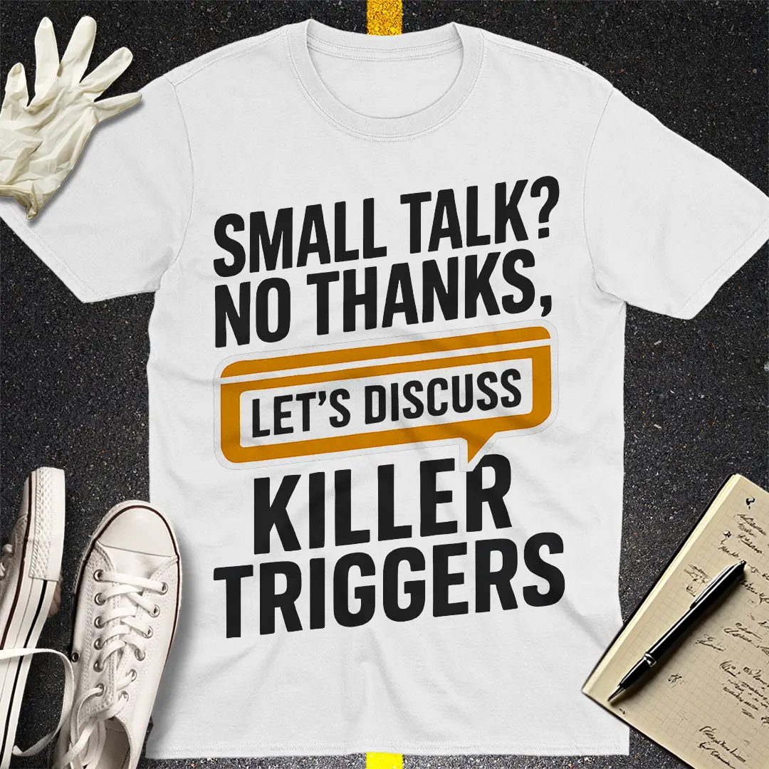 Killer Triggers Talk T-Shirt