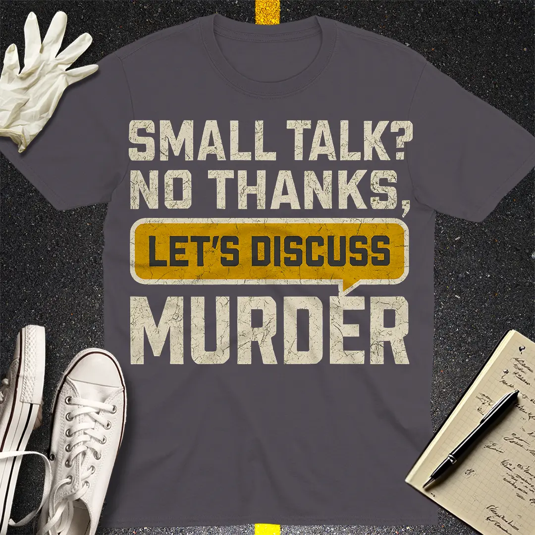 Let's Discuss Murder T-Shirt Style001