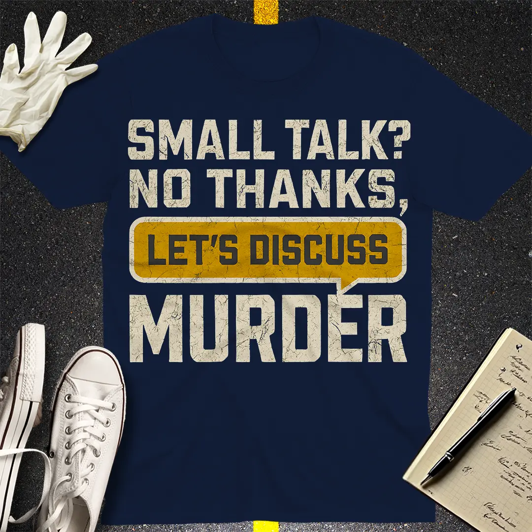 Let's Discuss Murder T-Shirt Style001