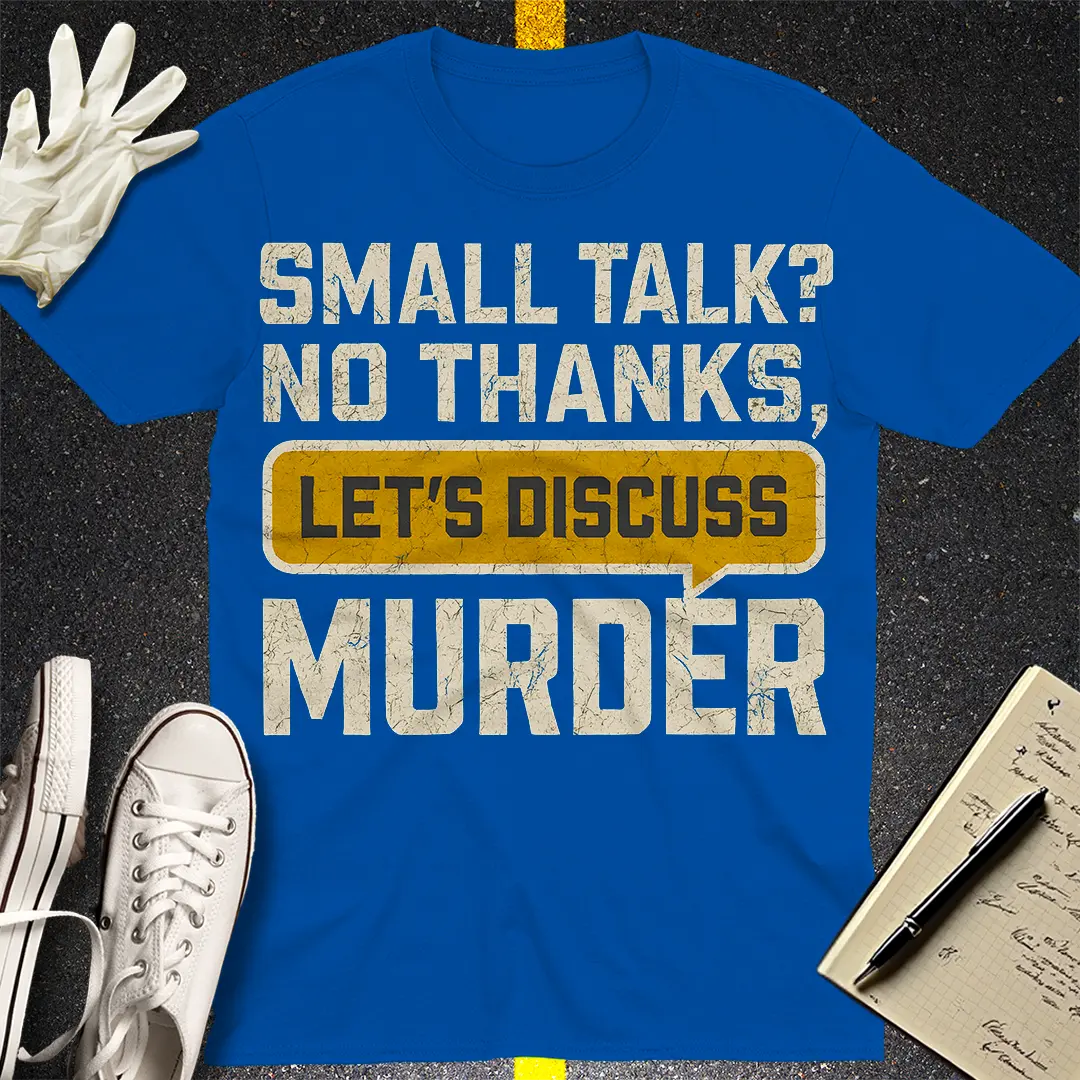 Let's Discuss Murder T-Shirt Style001