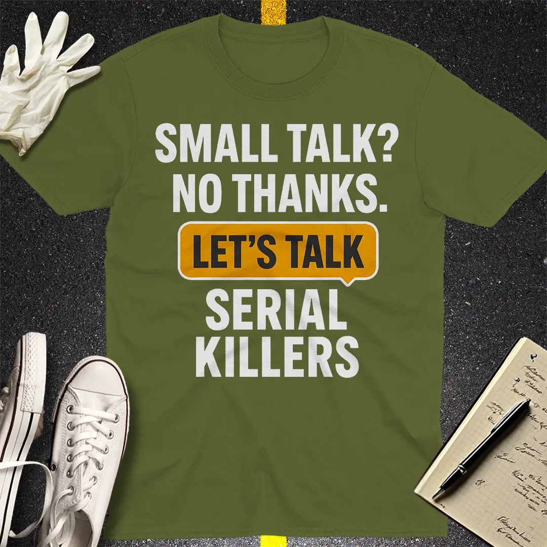 Let's Talk Serial Killers T-Shirt