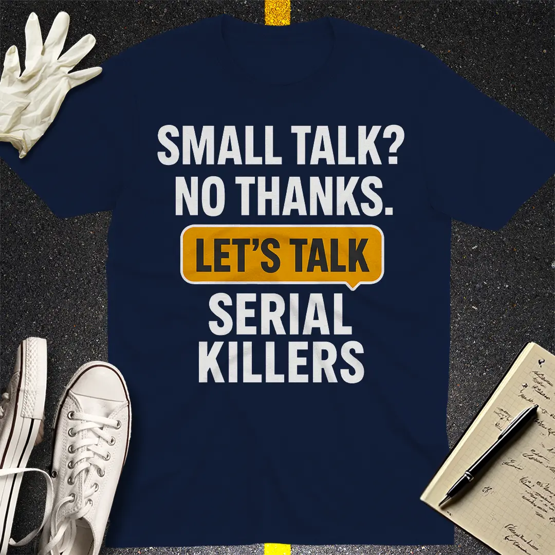 Let's Talk Serial Killers T-Shirt