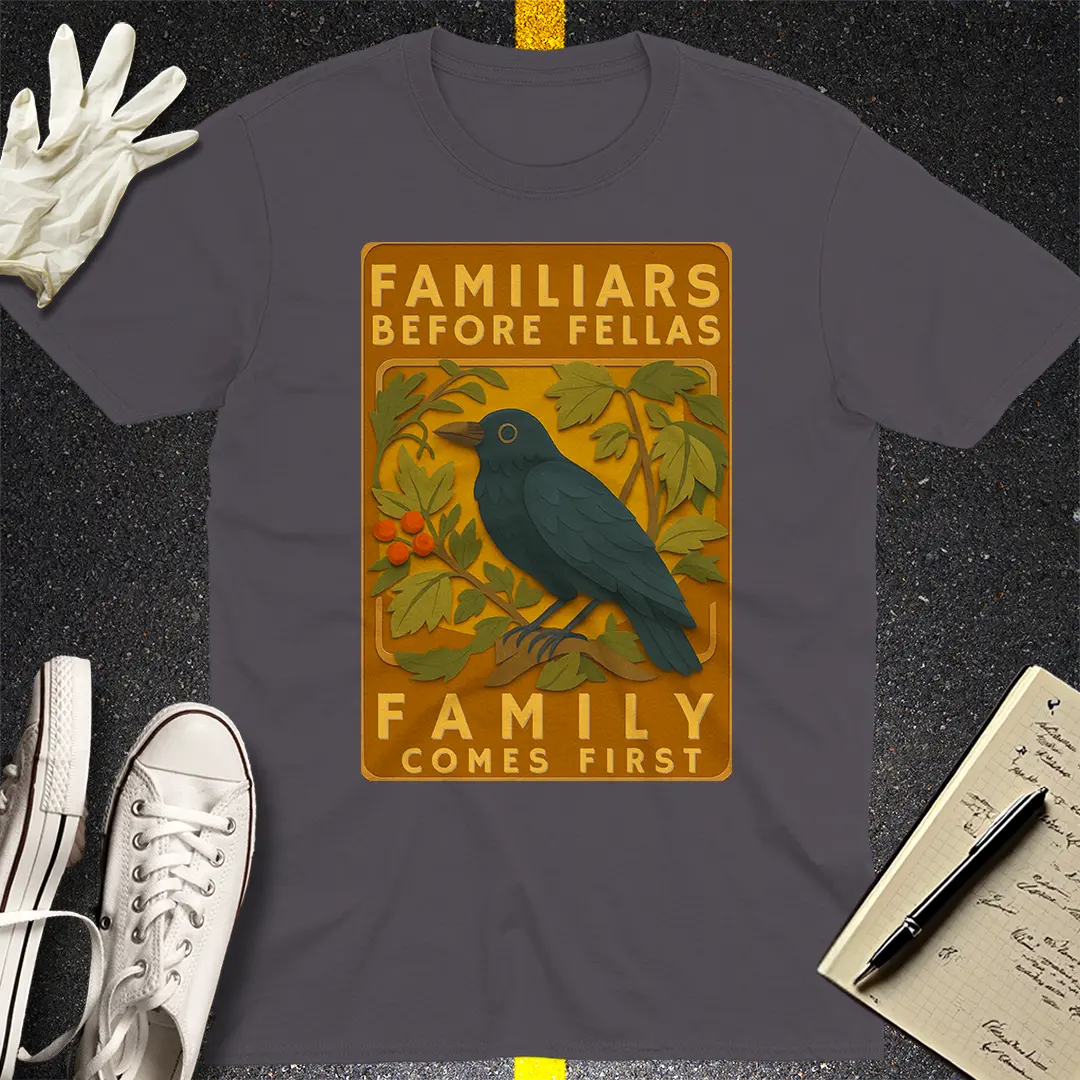 Familiars Before Fellas T-Shirt Style001