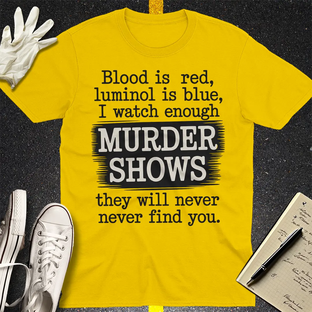 Murder Shows Obsession T-Shirt