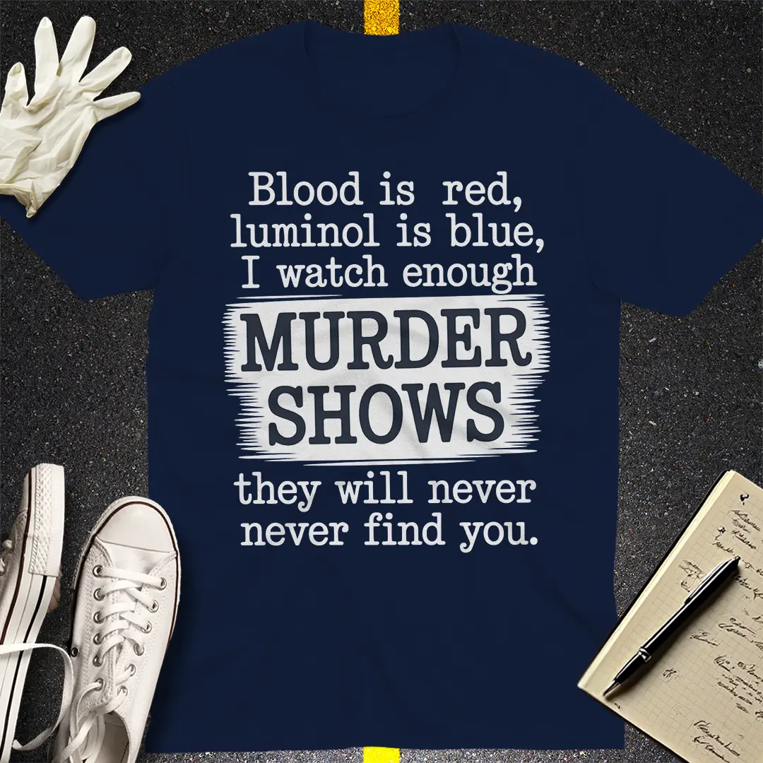 Murder Shows Obsession T-Shirt
