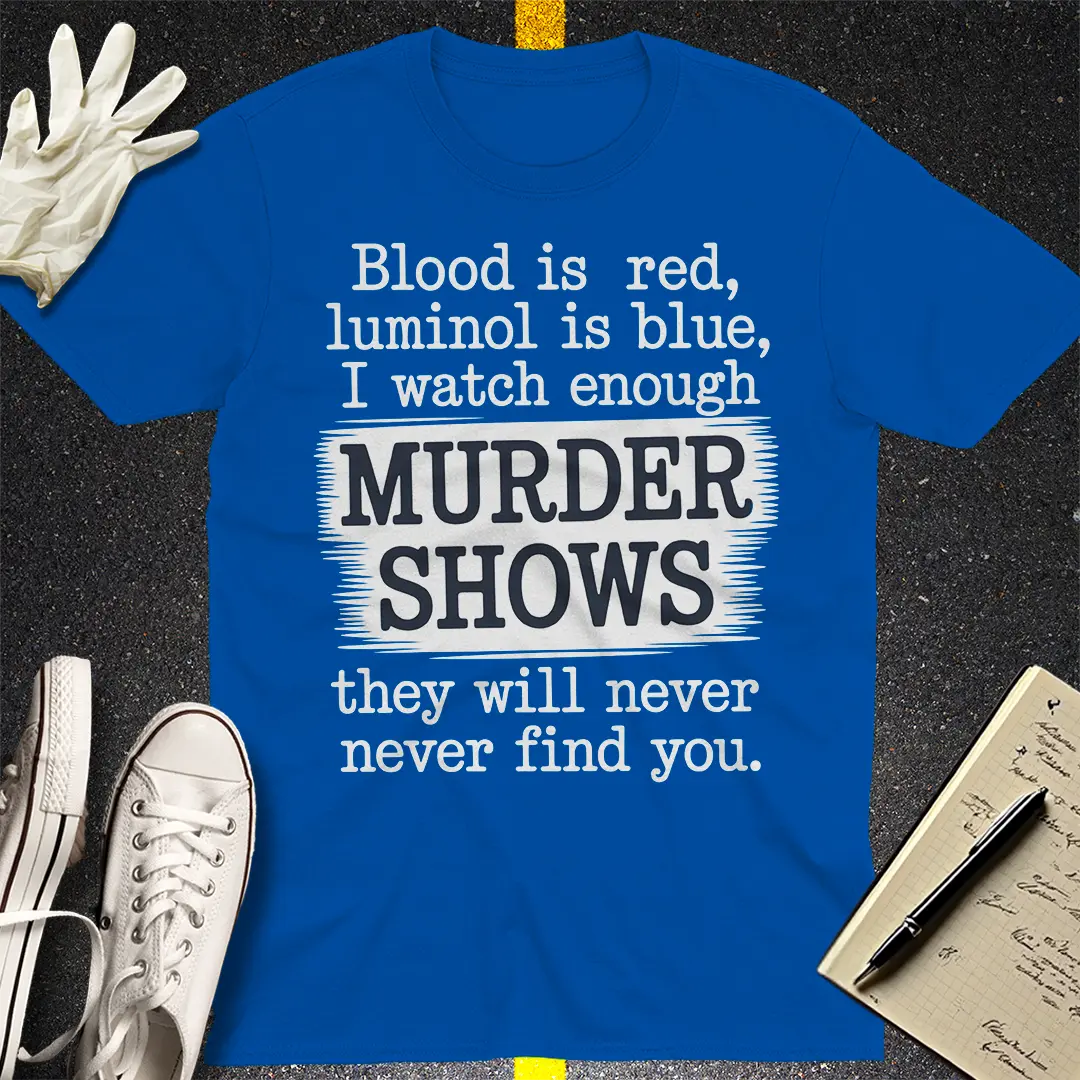 Murder Shows Obsession T-Shirt