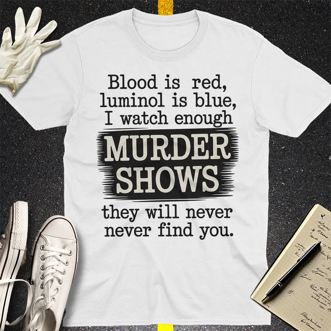 Murder Shows Obsession T-Shirt