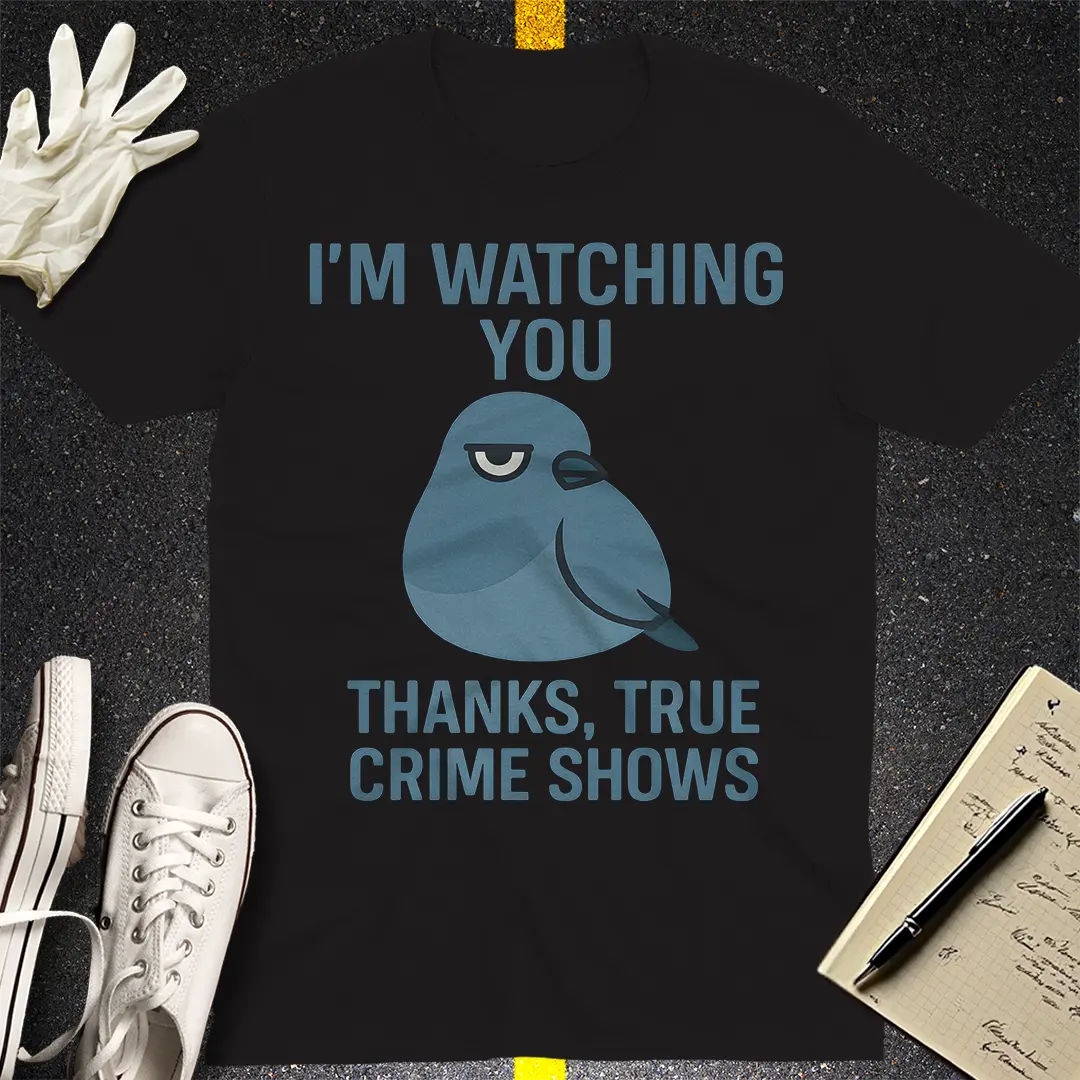I'm Watching You T-Shirt