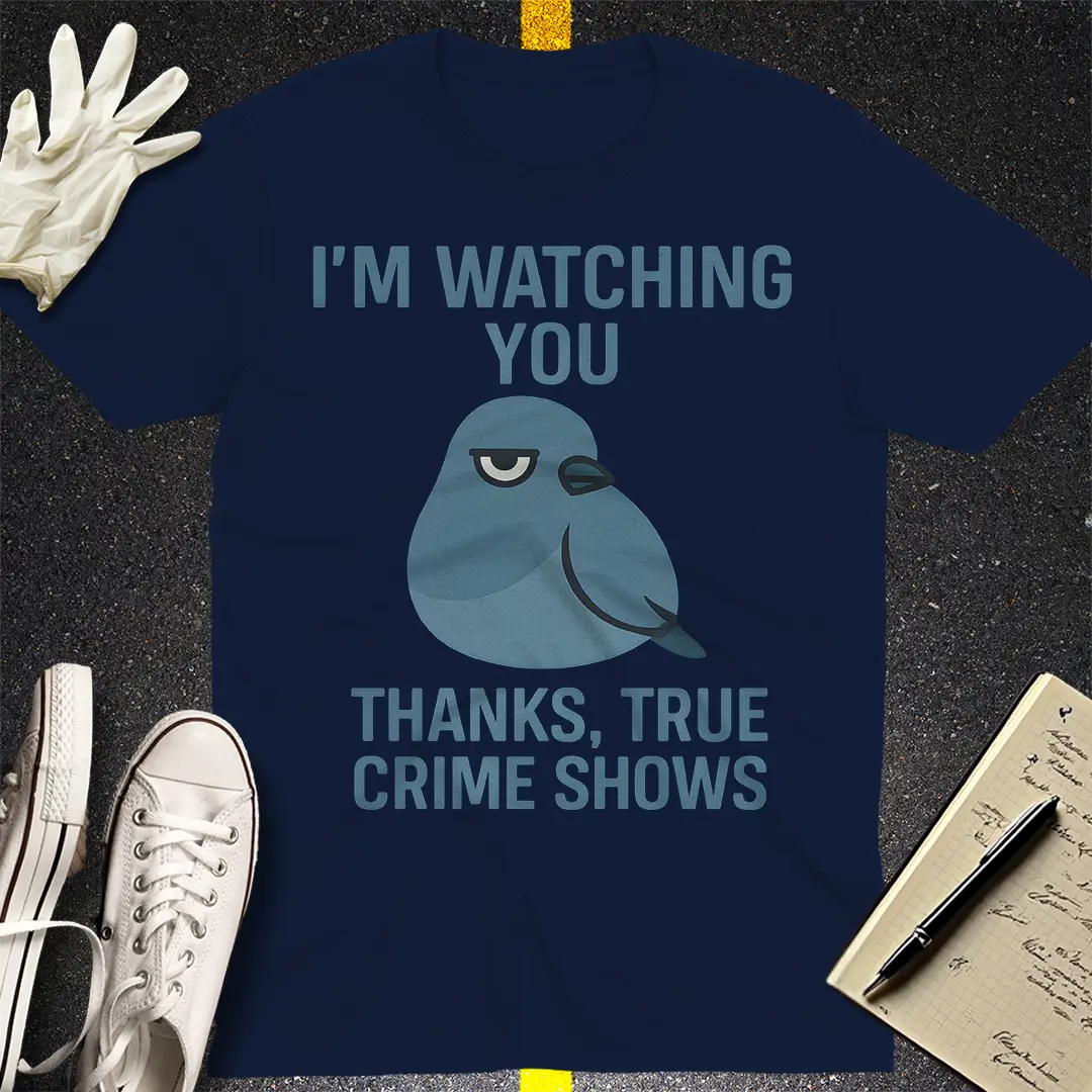 I'm Watching You T-Shirt