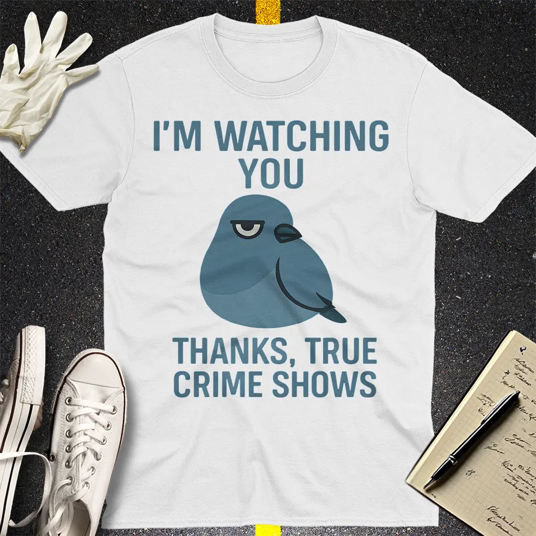 I'm Watching You T-Shirt