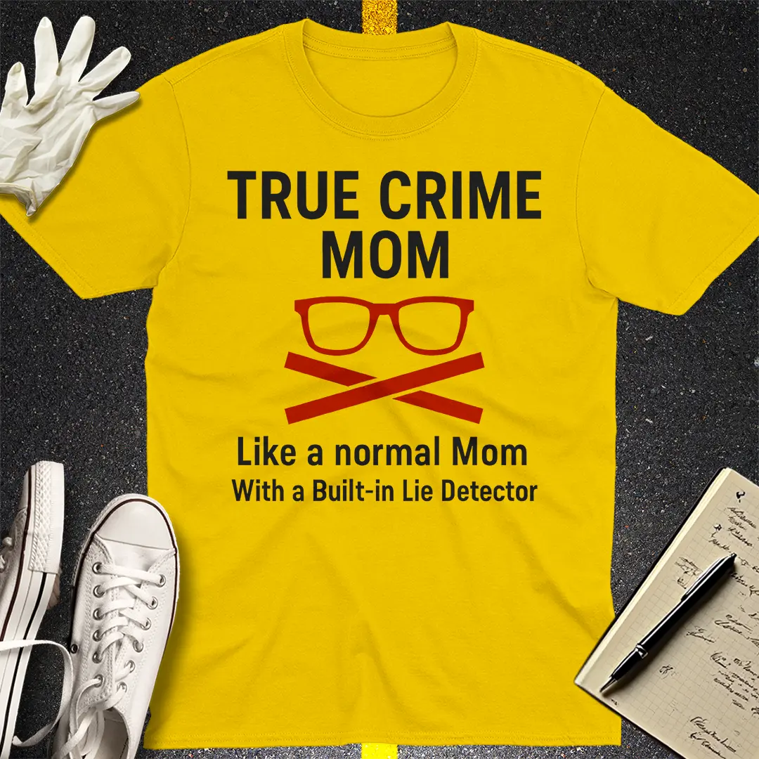 True Crime Mom T-Shirt
