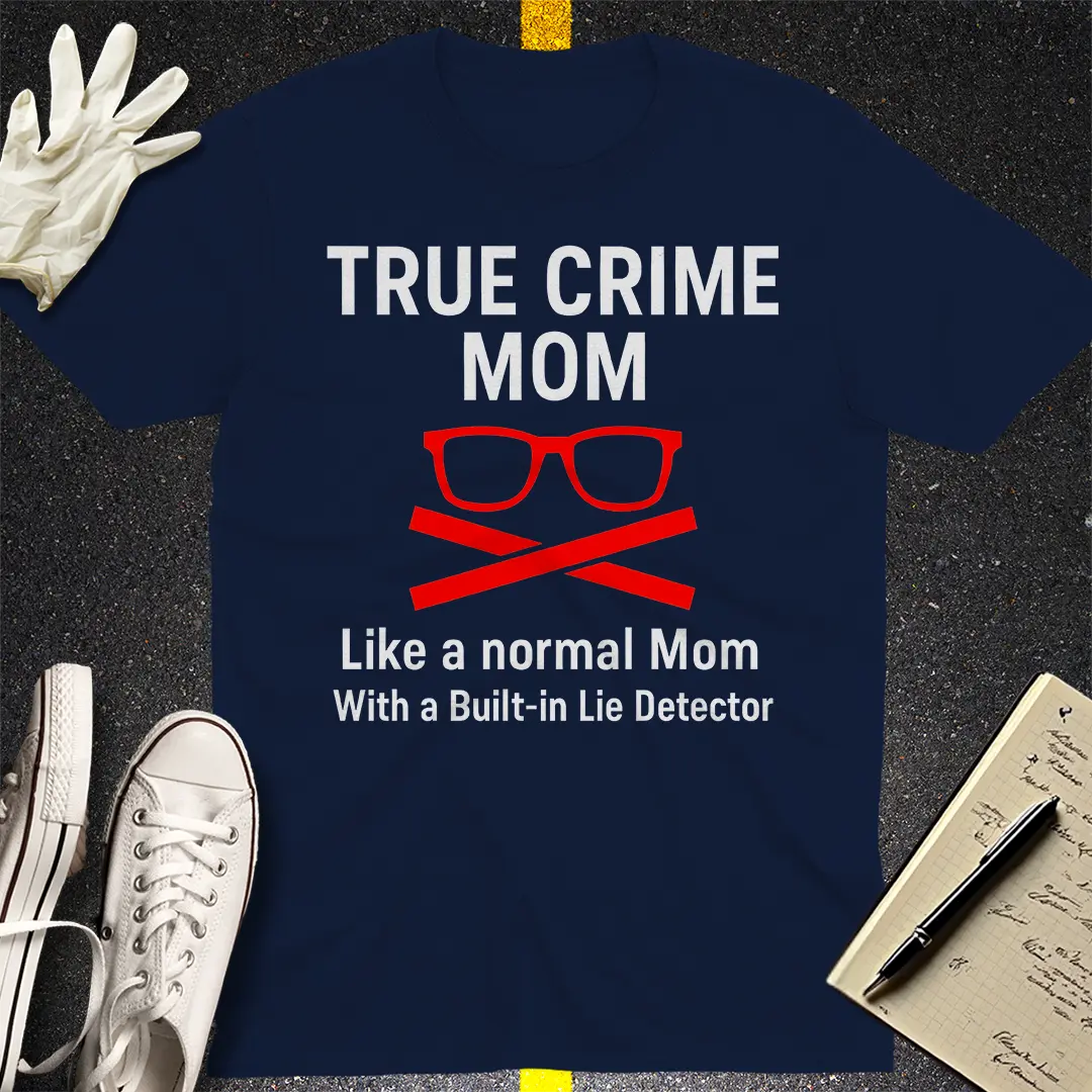 True Crime Mom T-Shirt