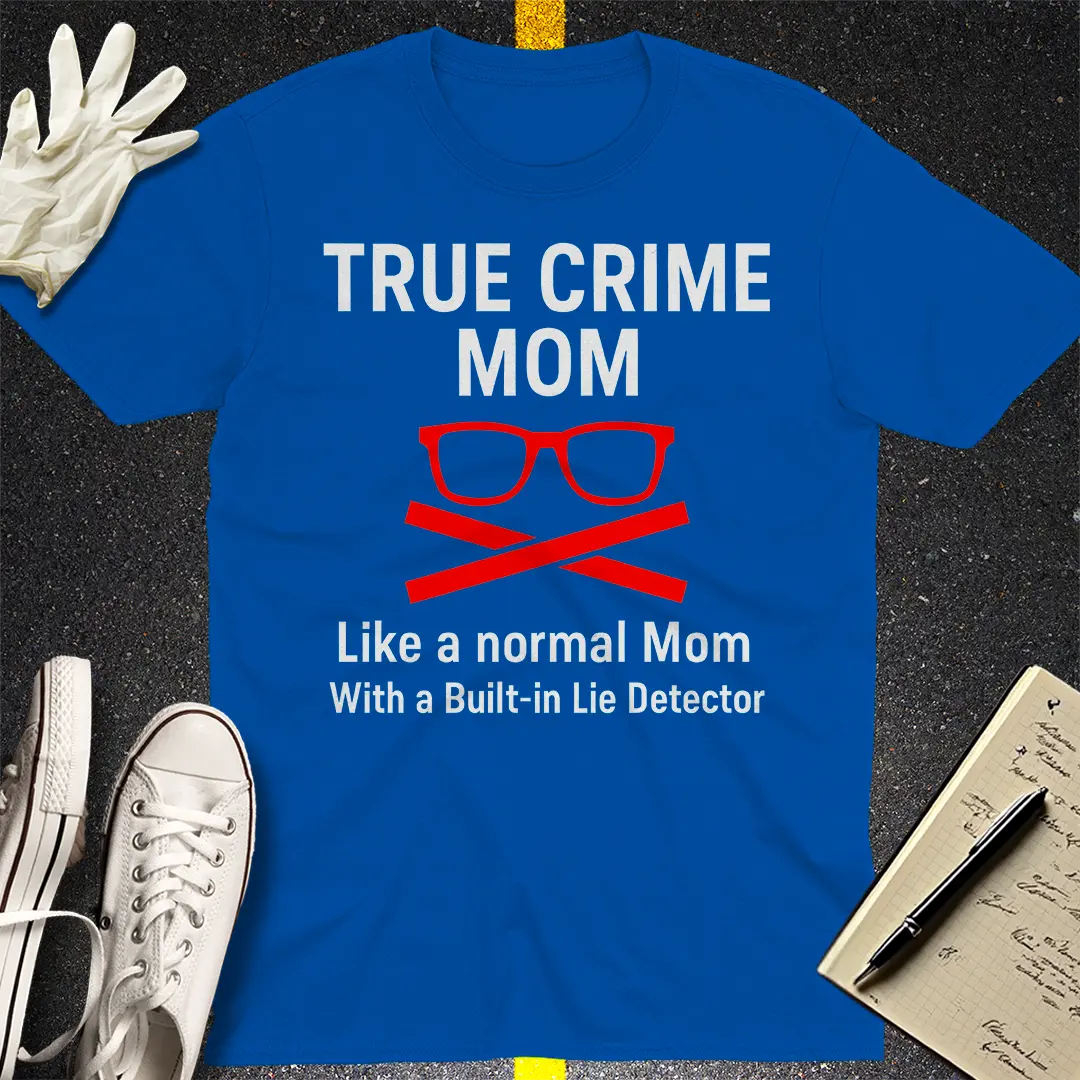 True Crime Mom T-Shirt