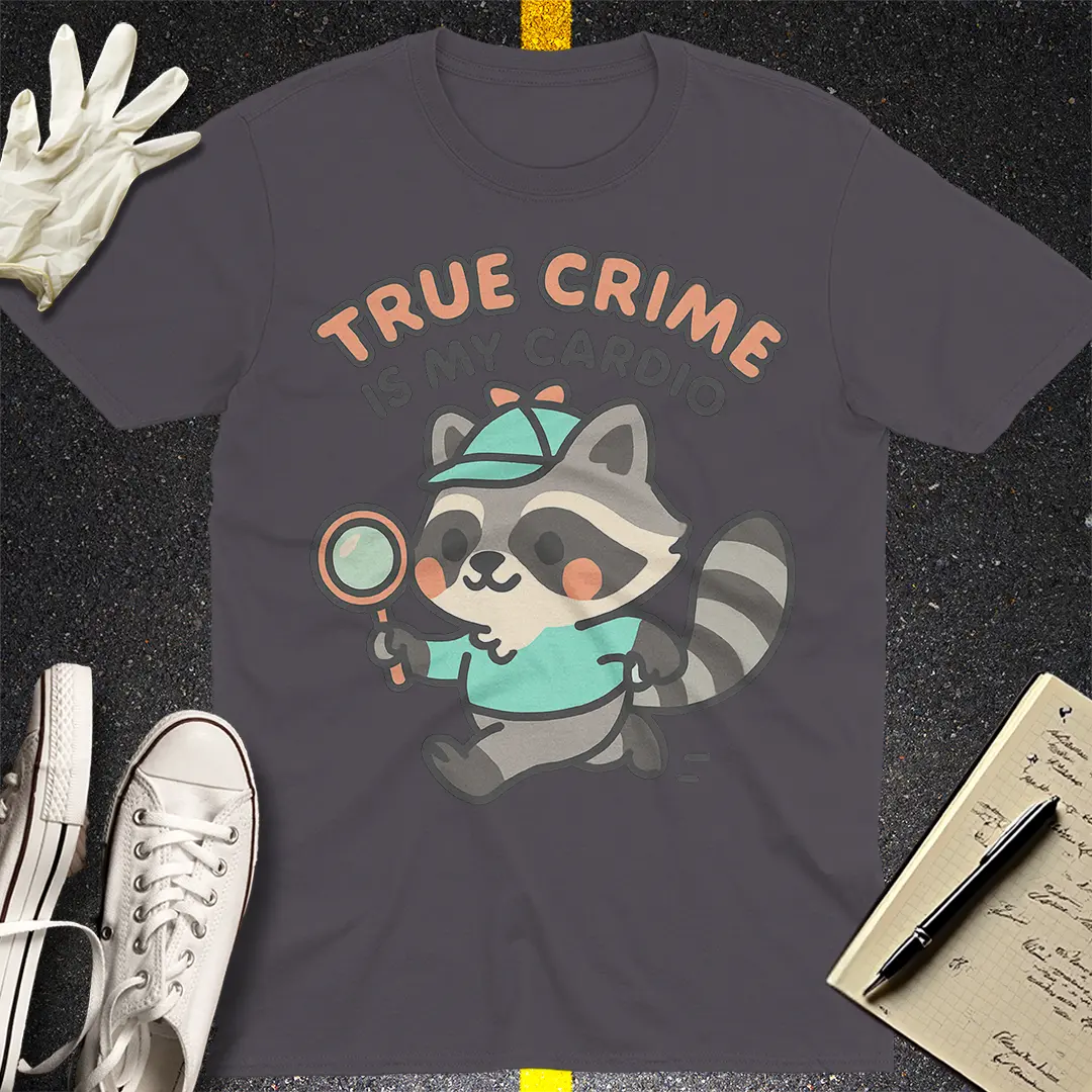 True Crime Cardio T-Shirt Style001