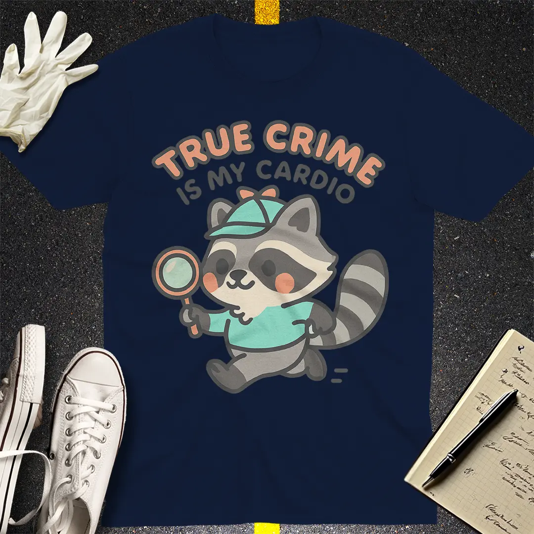 True Crime Cardio T-Shirt Style001