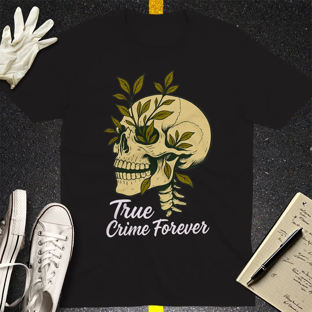 True Crime Forever T-Shirt