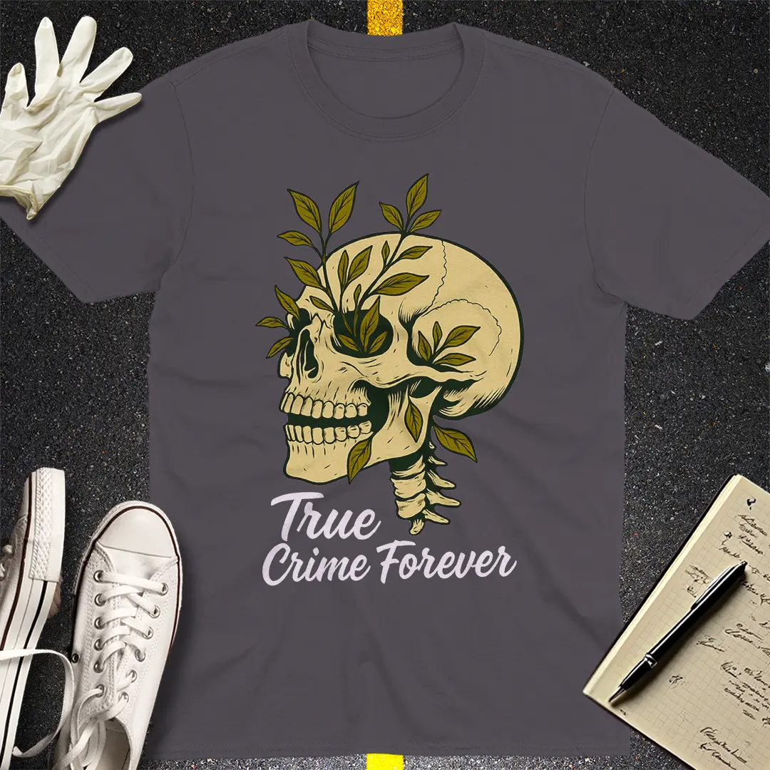 True Crime Forever T-Shirt