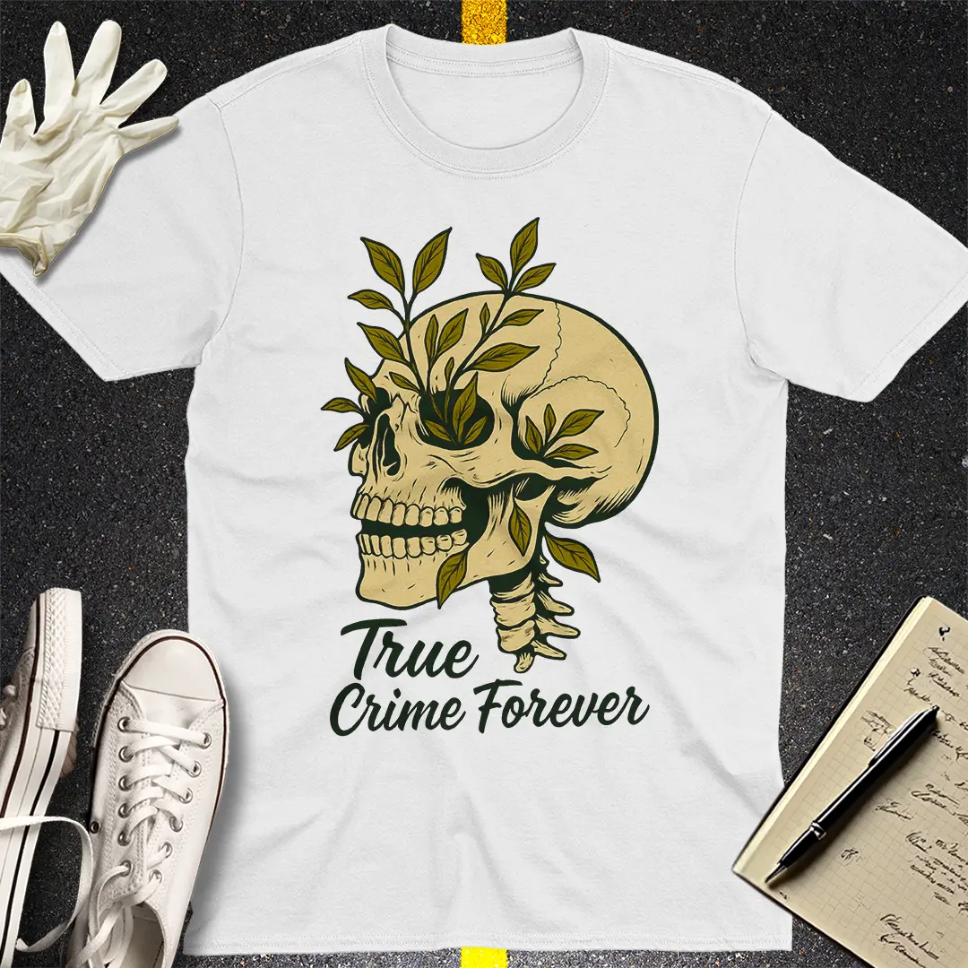True Crime Forever T-Shirt
