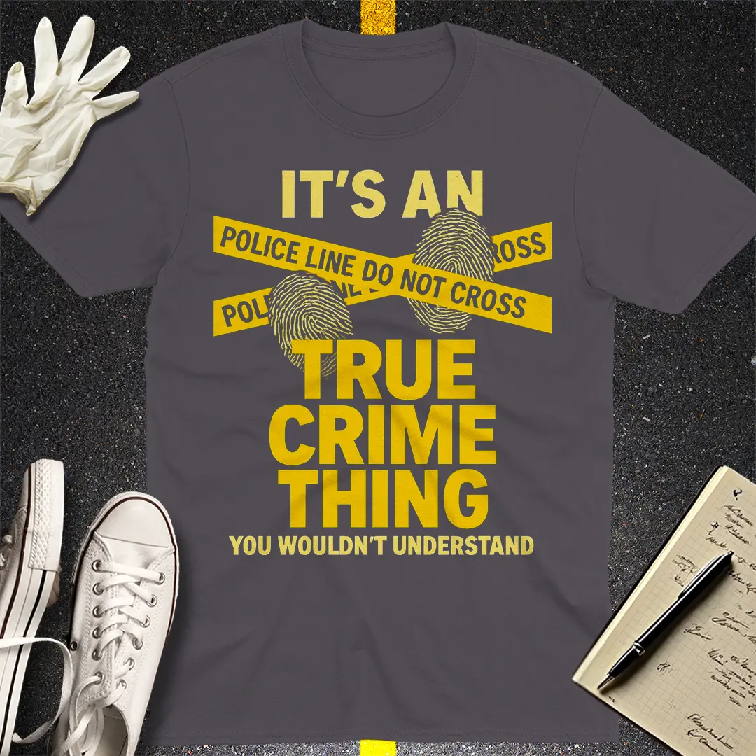 True Crime Thing T-Shirt