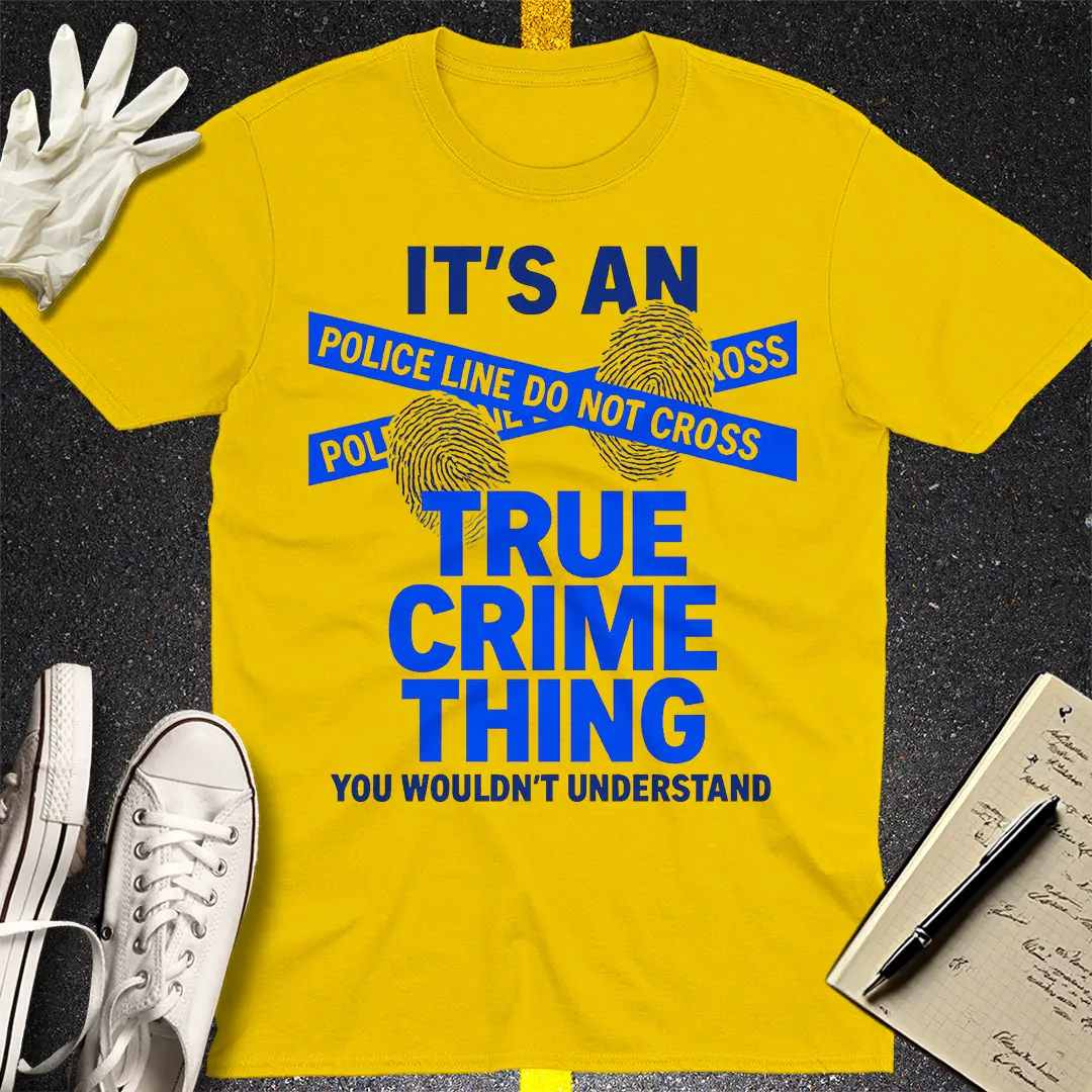 True Crime Thing T-Shirt