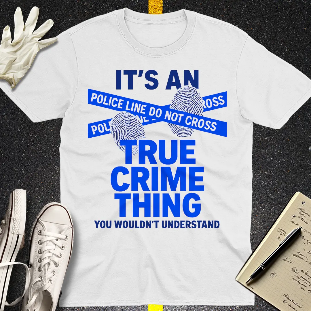 True Crime Thing T-Shirt