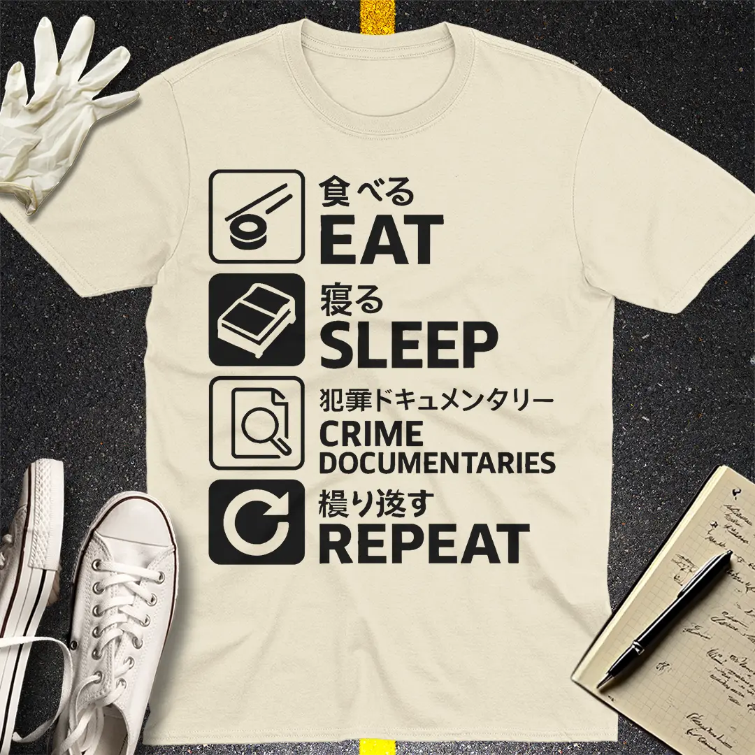 Eat Sleep Crime Documentaries Repeat T-Shirt