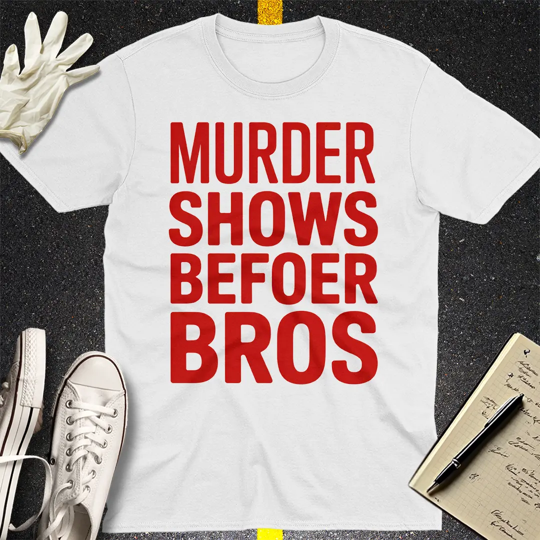 Murder Shows Before Bros T-Shirt Style001