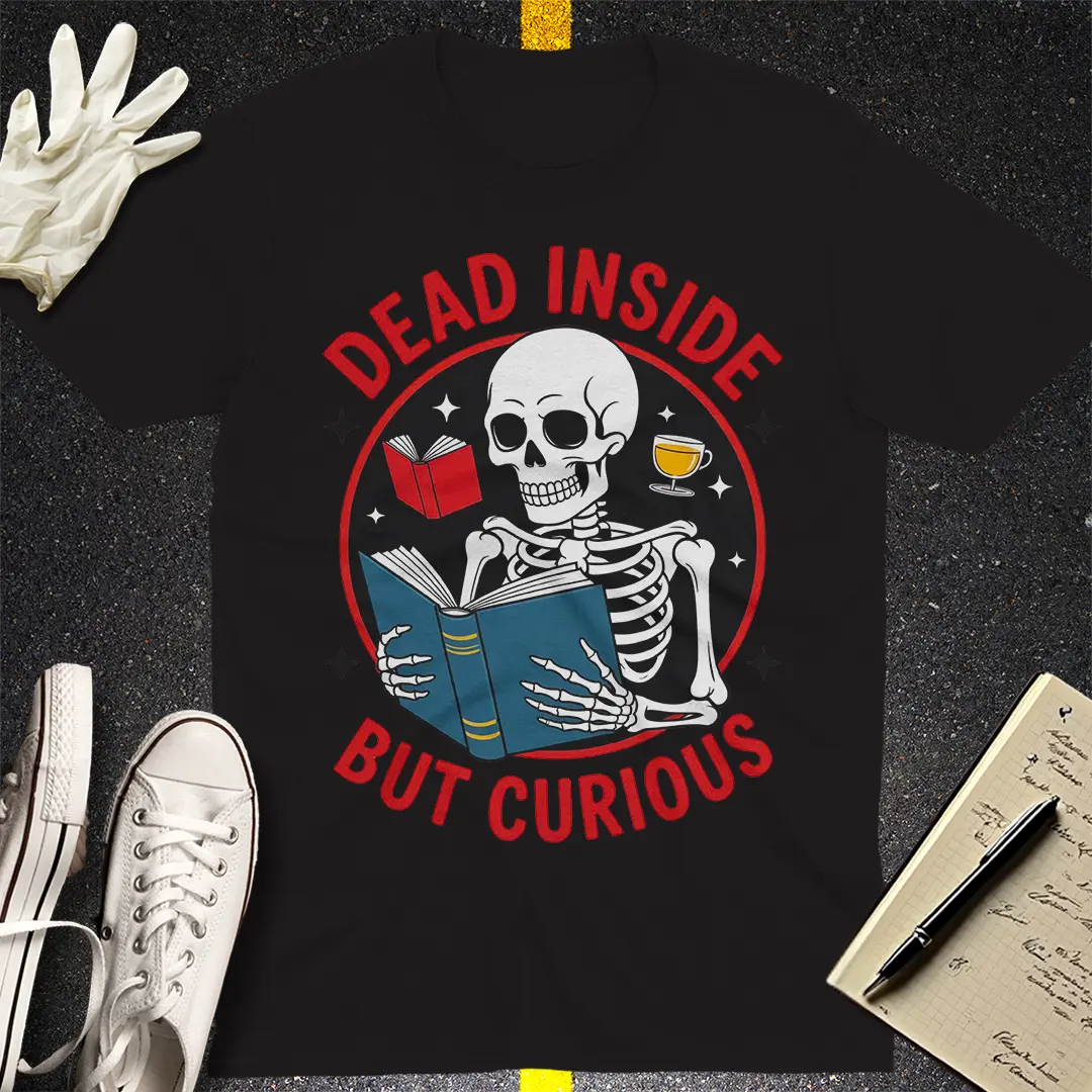 Dead Inside But Curious T-Shirt