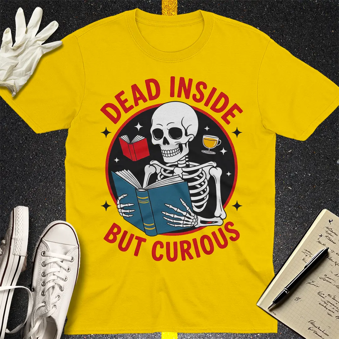 Dead Inside But Curious T-Shirt