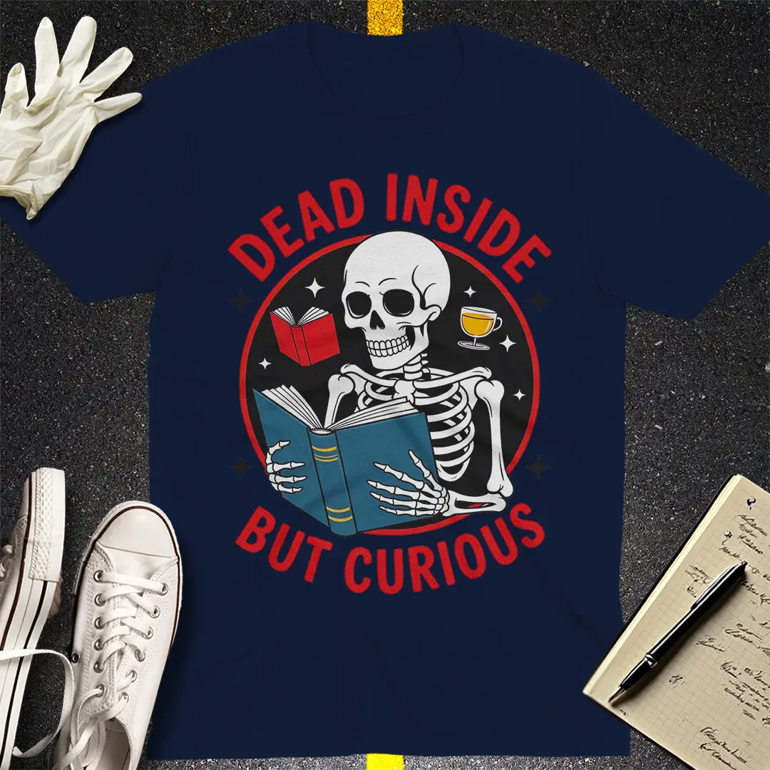 Dead Inside But Curious T-Shirt