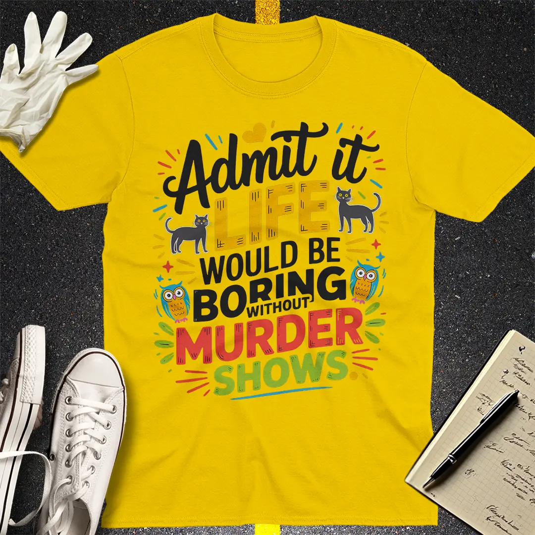 Murder Shows Addict T-Shirt