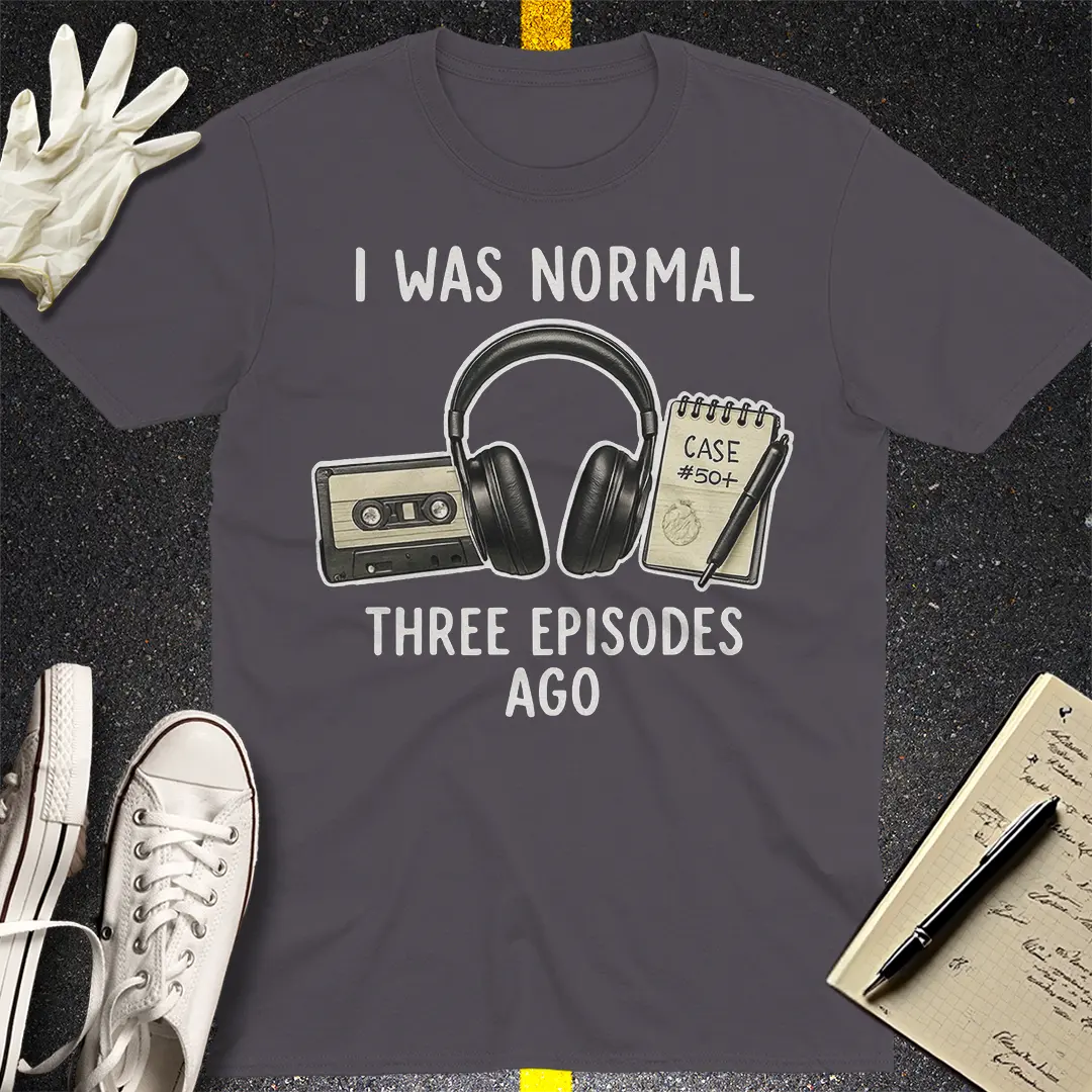 Three Episodes Ago T-Shirt