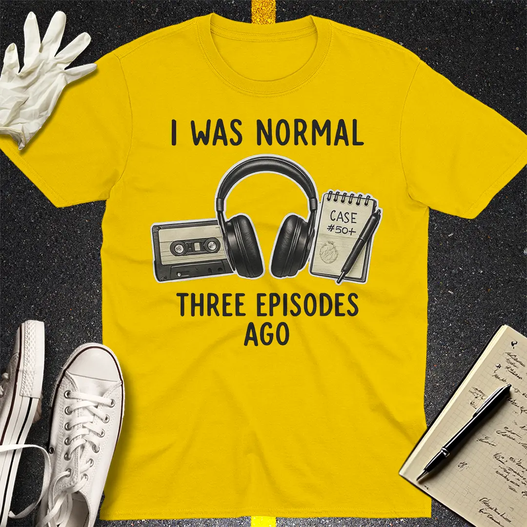 Three Episodes Ago T-Shirt