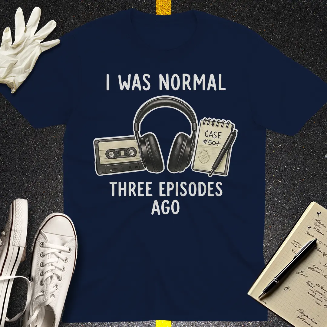Three Episodes Ago T-Shirt