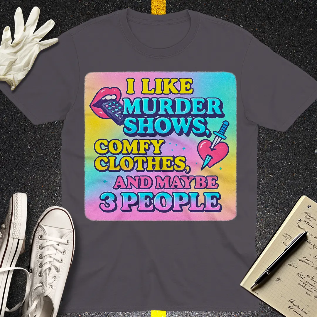 Murder Shows & Comfy Clothes T-Shirt Style006