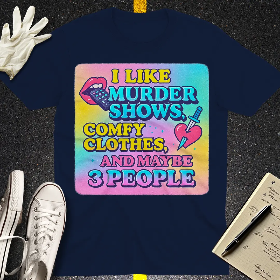 Murder Shows & Comfy Clothes T-Shirt Style006