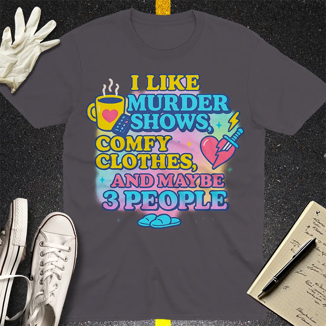 Murder Shows & Chill T-Shirt Style004