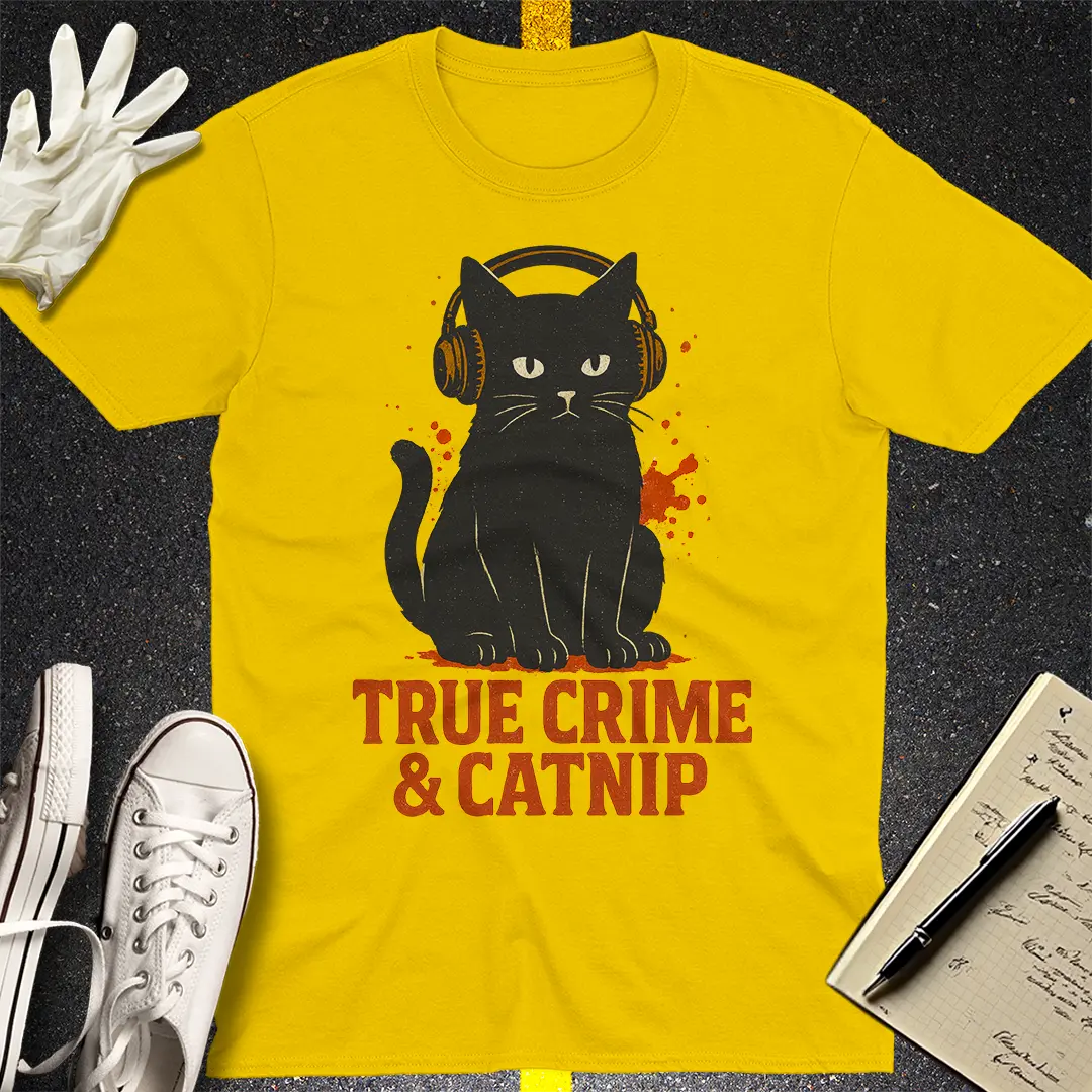 True Crime & Catnip T-Shirt